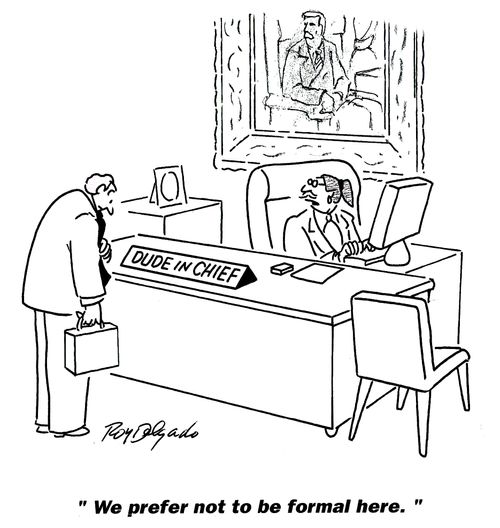 'We prefer not to be formal here.'