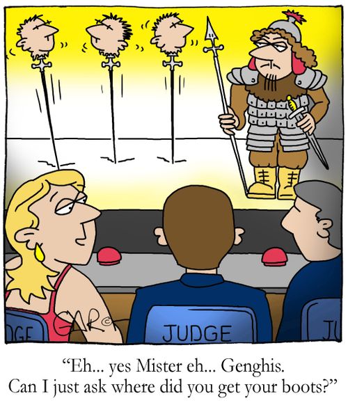 Eh... yes Mister eh... Genghis. Can I just ask where did you get your boots?
