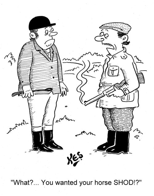 'What?... You wanted your horse SHOD!?'