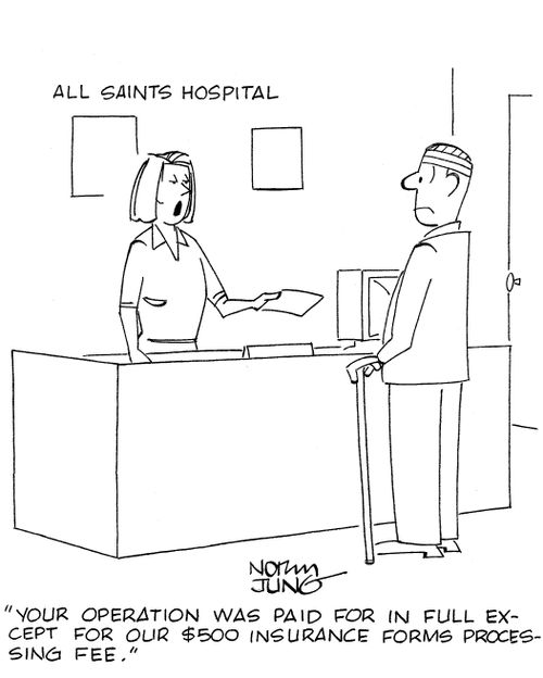 'Your operation was paid for in full except for our $500 insurance forms processing fee.'