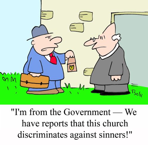 'I'm from the Government - We have reports that this church discriminates against sinners!'