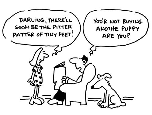 'Darling, there'll soon be the pitter patter of tiny feet.'