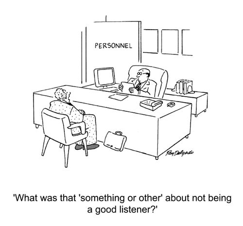 'What was that 'something or other' about not being a good listener?'