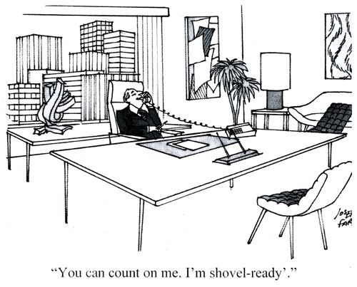 'You can count on me. I'm shovel ready.'