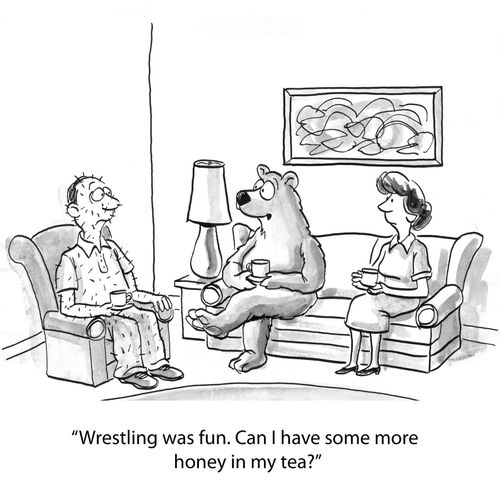 'Wrestling was fun. Can I have some more honey in my tea?'