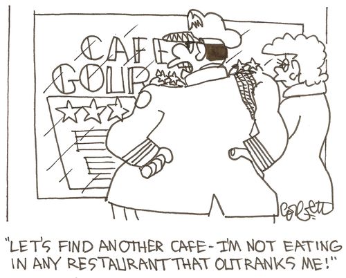 'Let's find anothr cafe - I'm not eating in any restaurant that outranks me'