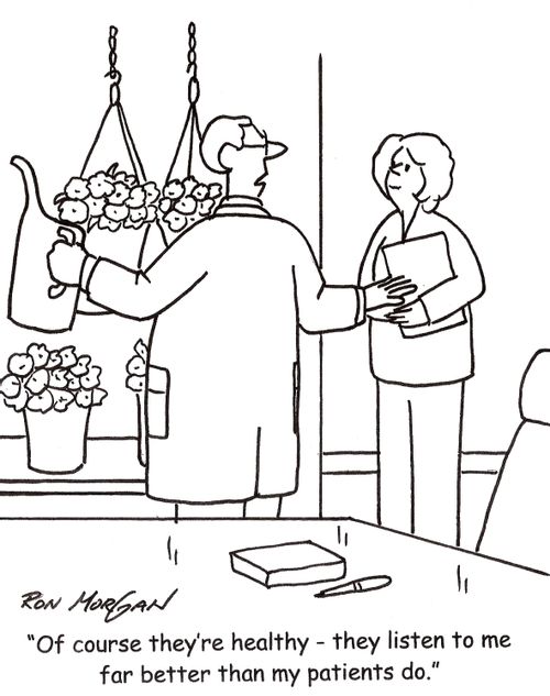'Of course, they're healthy - they listen to me far better than my patients do.'