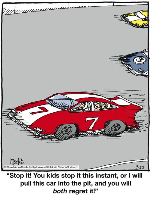 'Stop it! You kids stop it this instant, or I will pull this car into the pit, and you will both regret it!'