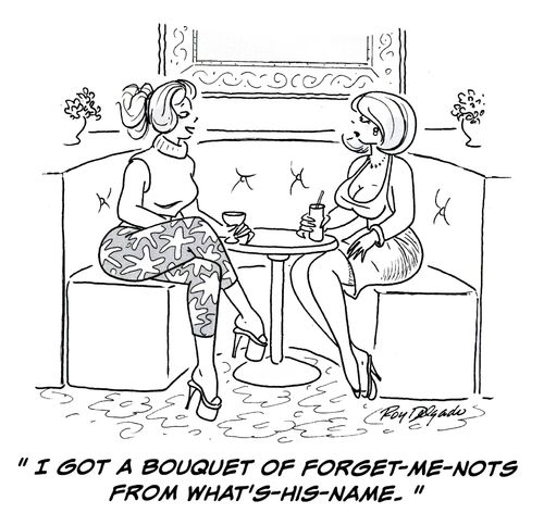 'I got a bouquet of forget-me-nots from what's-his-name.'