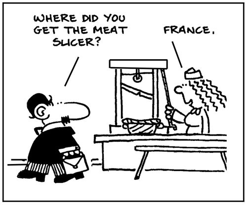 'Where did you get the meat slicer? France.'