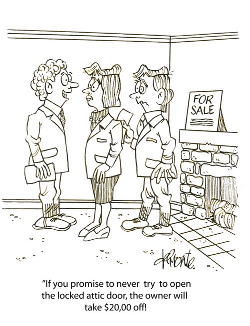 'If you promise to never try to open the locked attic door, the owner will take $20,00 off!'