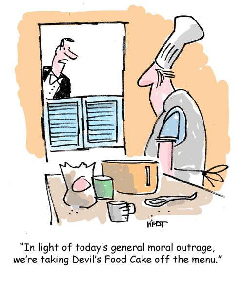 'In light of today's general moral outrage, we're taking Devil's Food Cake off the menu.'