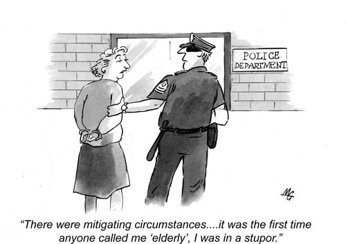 'There were mitigating circumstances...it was the first time anyone called me 'elderly', I was in a stupor.'