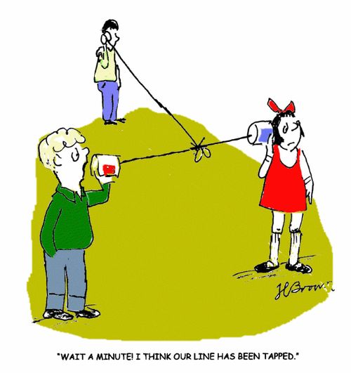 'Wait a minute! I think our line has been tapped.'