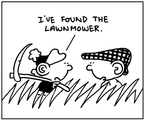 'I've found the lawnmower.'