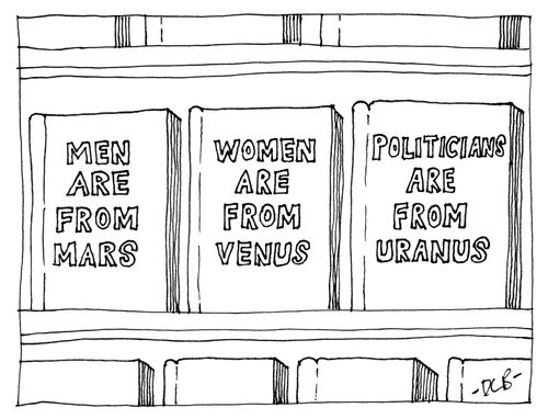 Politicians are from Uranus.