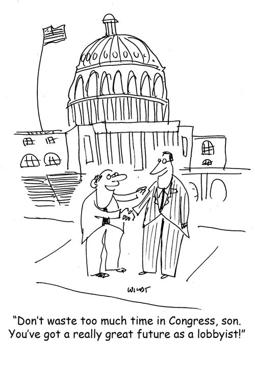 'Don't waste too much time in Congress, son. You've got a really great future as a lobbyist!'