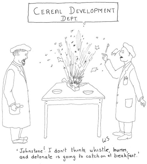 Cereal Development Dept...'Johnston! I don't think whistle, humm, and detonate is going to catch on at breakfast.'