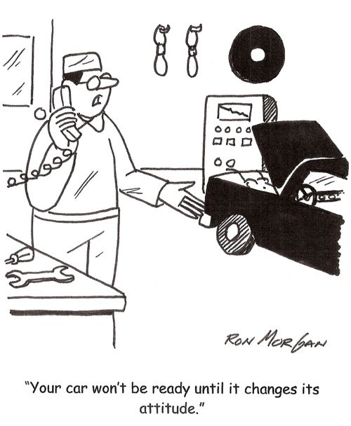 'Your car won't be ready until it changes its attitude.'