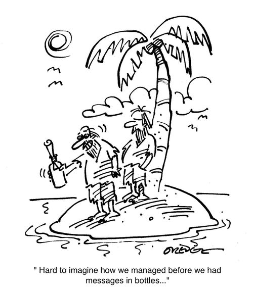 'Hard to imagine how we managed before we had messages in bottles.'