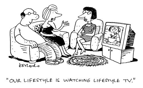 'Our lifestyle is watching lifestyle TV.'
