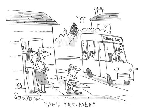 'He's pre-med.'