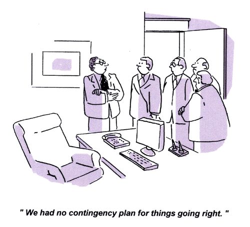 'We had no contingency plan for things going right.'