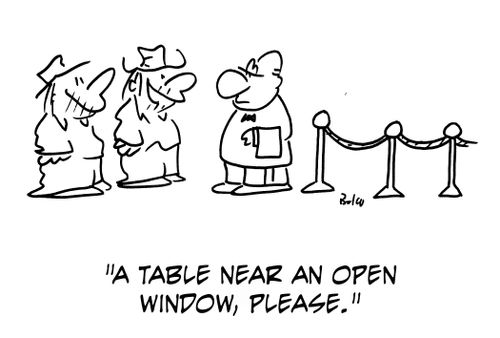 'A table near an open window, please.'