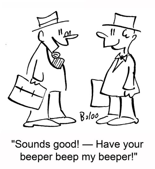 'Sounds good! -- Have your beeper beep my beeper!'