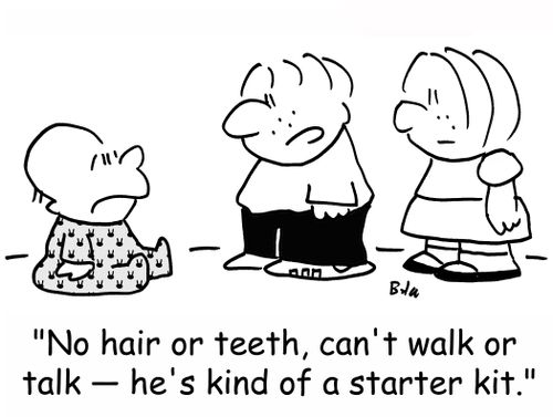 'No hair or teeth, can't walk or talk -- he's kind of a starter kit.'