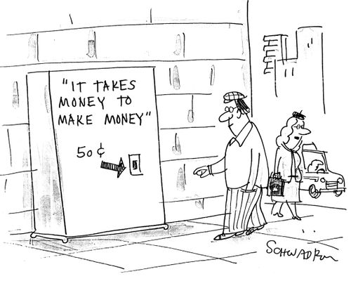 It takes money to make money.