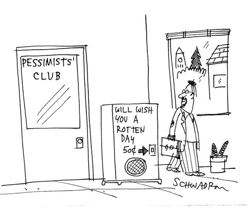 Pessimists' club vending machine: Will wish you a rotten day, 50c.