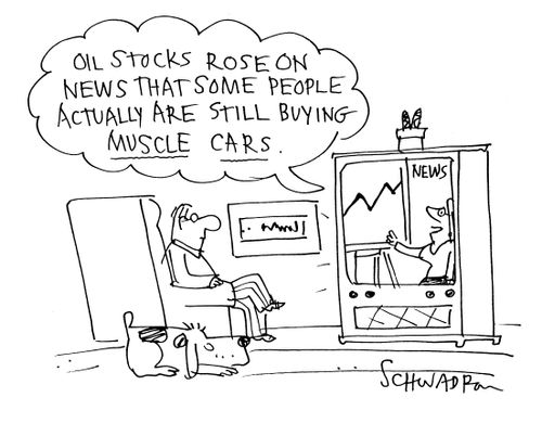 'Oil stocks rose on news that some people actually are still buying muscle cars.'