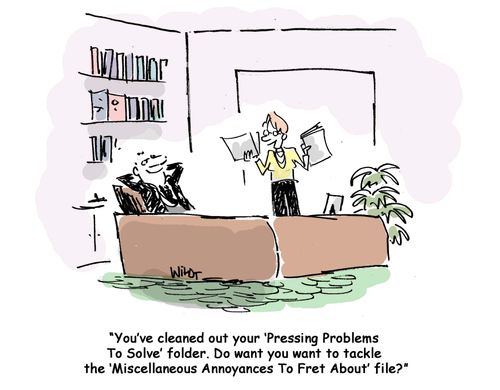 You've cleaned out your Pressing Problems to Solve folder, do you want to tackle the Miscellaneous Annoyances to Fret About file?