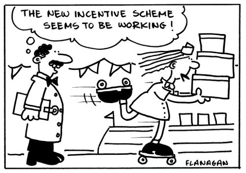 'The new incentive scheme seems to be working!'