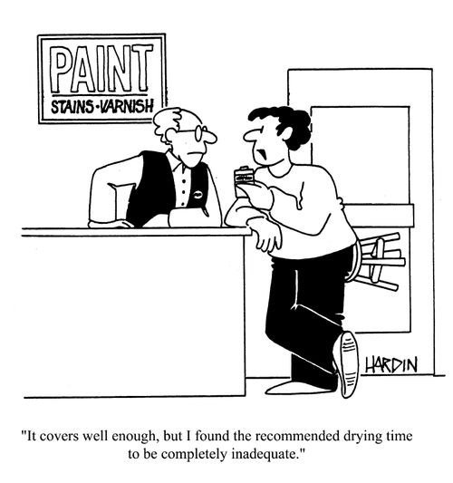 'It covers well enough, but I found the recommended drying time to be completely inadequate.'