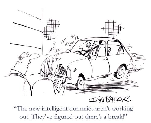 'The new intelligent dummies aren't working out. They've figured out there's a break!'