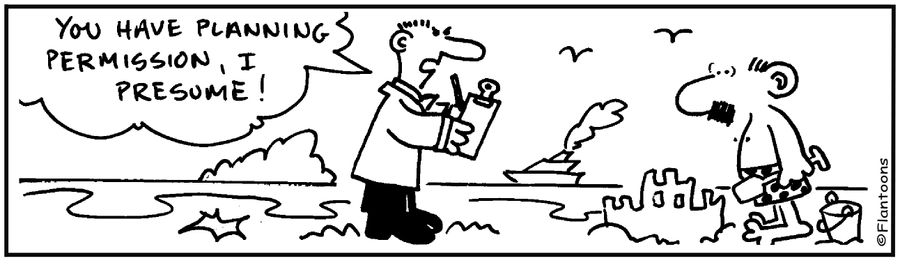 Sand castle. 'I trust you have planning permission.'