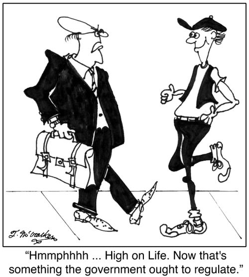 'Hmmphhhh ... High on Life. Now that's something the government ought to regulate.'