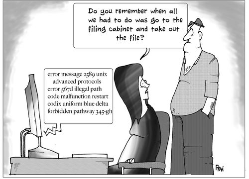 Do you remember when all we had to do was go to the filing cabinet and take out the file?