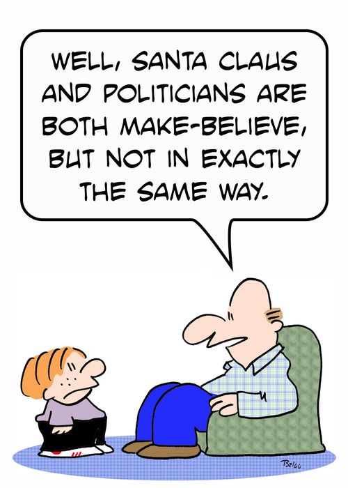 'Well, Santa Claus and politicians are both make-believe, but not in exactly the same way.'