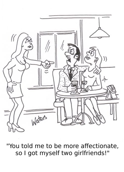 'You told me I should be more affectionate, so I got myself two girlfriends!'