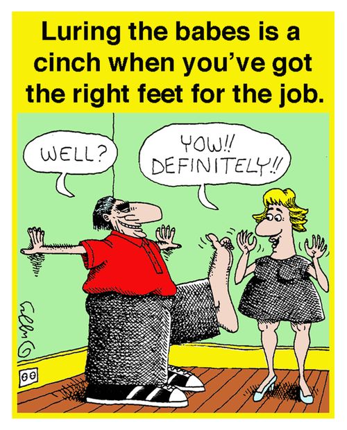 Luring the babes is a cinch when you've got the right feet for the job.