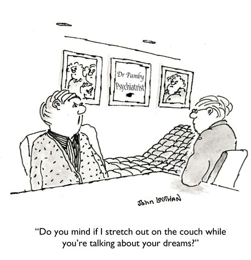 'Do you mind if I stretch out on the couch while you're talking about your dreams?'
