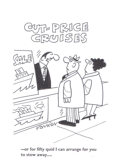 '-or for fifty quid I can arrange for you to stow away'