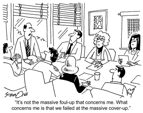 'It's not the massive foul-up that concerns me. What concerns me is that we failed at the massive cover-up.'