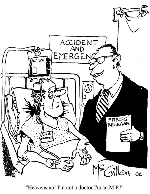 "Heavens no! I'm not a doctor I'm an MP!"