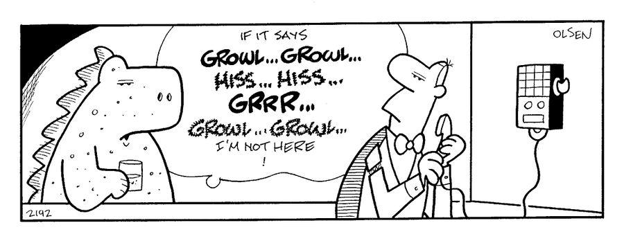 "If it says GROWL...GROWL...HISS...HISS..I'm not here!"