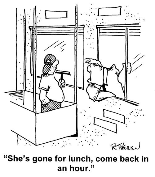 "She's gone to lunch, come back in an hour"