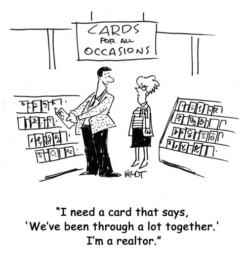 'I need a card that says, "We've been through a lot together." I'm a realtor.'